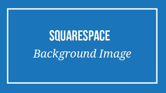 Squarespace: Different Background Image for Each Page BEAVER HERO